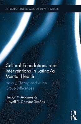 bokomslag Cultural Foundations and Interventions in Latino/a Mental Health