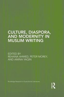 bokomslag Culture, Diaspora, and Modernity in Muslim Writing