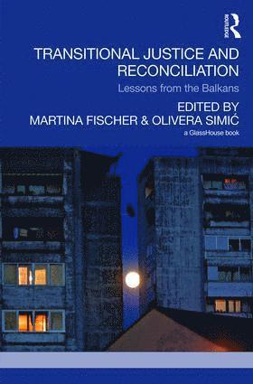 Martina Fischer, Olivera Simic, Germany) Fischer, Martina (Berghof Foundation, Australia) Simic, Olivera (Griffith University, Melbourne - Transitional Justice and Reconciliation, Inbunden