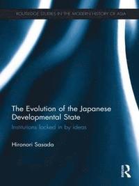 bokomslag The Evolution of the Japanese Developmental State