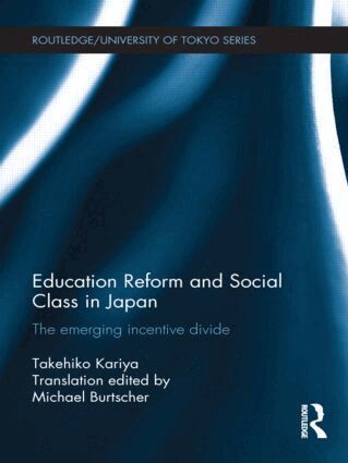 Takehiko Kariya - Education Reform and Social Class in Japan, Häftad