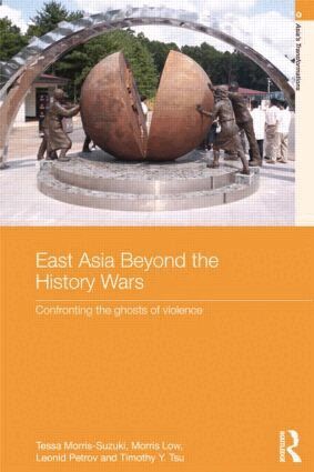 Tessa Morris-Suzuki, Morris Low, Leonid Petrov, Timothy Y. Tsu - East Asia Beyond the History Wars, Häftad