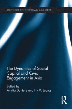 Amrita Daniere, Hy Van Luong, Canada) Daniere, Amrita (University of Toronto at Mississauga, Canada) Luong, Hy Van (University of Toronto - Dynamics of Social Capital and Civic Engagement in Asia, Häftad