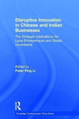 Disruptive Innovation in Chinese and Indian Businesses 1