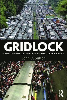 John Sutton, United Kingdom) Sutton, John (PhD, Independent transport consultant - Gridlock, Häftad