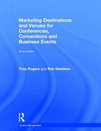 Tony Rogers, Rob Davidson - Marketing Destinations and Venues for Conferences, Conventions and Business Events, Inbunden