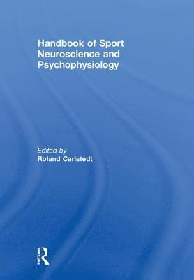 Roland Carlstedt, USA) Carlstedt, Roland (American Board of Sport Psychology - Handbook of Sport Neuroscience and Psychophysiology, Inbunden