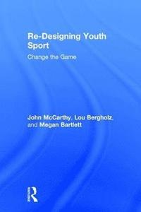 bokomslag Re-Designing Youth Sport