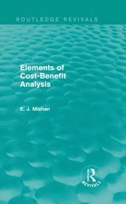 Elements of Cost-Benefit Analysis (Routledge Revivals) 1