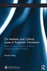 bokomslag On Aesthetic and Cultural Issues in Pragmatic Translation
