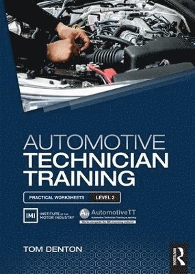 Tom Denton, UK) Denton, Tom (Technical Consultant, Institute of the Motor Industry (IMI) - Automotive Technician Training: Practical Worksheets Level 2, Häftad