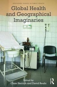 bokomslag Global Health and Geographical Imaginaries