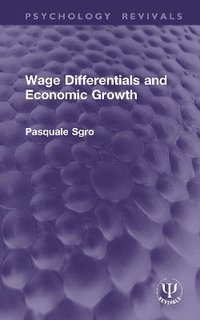 bokomslag Wage Differentials and Economic Growth (Routledge Revivals)
