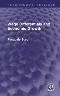 bokomslag Wage Differentials and Economic Growth (Routledge Revivals)