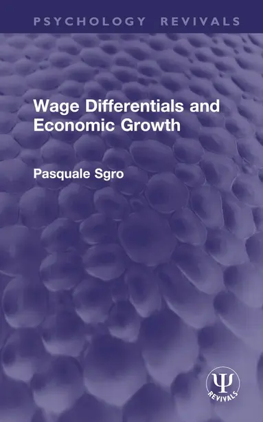 Pasquale Sgro - Wage Differentials and Economic Growth (Routledge Revivals), Inbunden