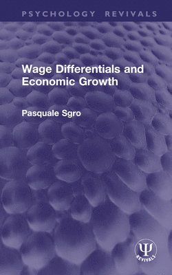 bokomslag Wage Differentials and Economic Growth (Routledge Revivals)