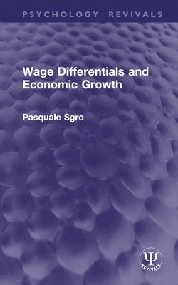 Wage Differentials and Economic Growth (Routledge Revivals)