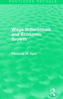 Pasquale Sgro - Wage Differentials and Economic Growth (Routledge Revivals), Häftad