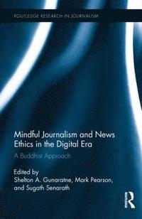bokomslag Mindful Journalism and News Ethics in the Digital Era