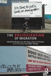 bokomslag The Politicisation of Migration