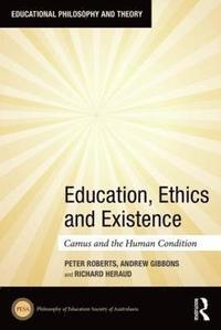 bokomslag Education, Ethics and Existence