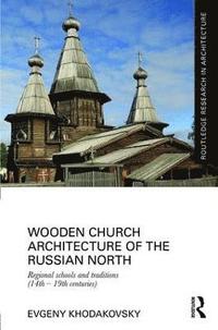 bokomslag Wooden Church Architecture of the Russian North