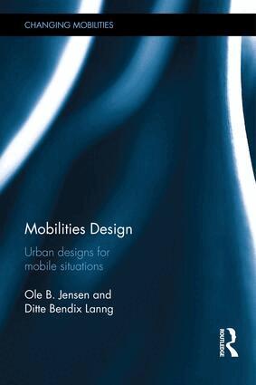 Ole B. Jensen, Ditte Bendix Lanng - Mobilities Design, Inbunden
