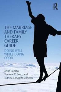 bokomslag The Marriage and Family Therapy Career Guide