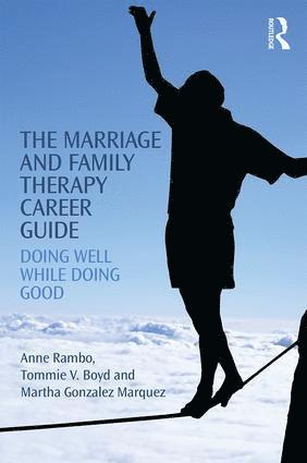 Anne Rambo, Tommie Boyd, Martha Gonzalez Marquez, USA) Rambo, Anne (Nova Southeastern University, Florida, USA) Boyd, Tommie (Nova Southeastern University, Florida, USA) Gonzalez Marquez, Martha (Nova Southeastern University, Florida - Marriage and Family Therapy Career Guide, Häftad