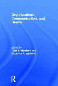 bokomslag Organizations, Communication, and Health