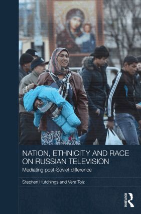 Stephen Hutchings, Vera Tolz - Nation, Ethnicity and Race on Russian Television, Inbunden