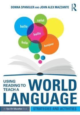 Donna Spangler, John Alex Mazzante, USA) Spangler, Donna (Hershey Middle School, PA, USA) Mazzante, John Alex (Montoursville High School, PA - Using Reading to Teach a World Language, Häftad