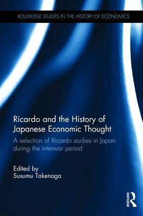 Susumu Takenaga - Ricardo and the History of Japanese Economic Thought, Inbunden