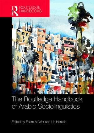Enam Al-Wer, Uri Horesh - Routledge Handbook of Arabic Sociolinguistics, Inbunden