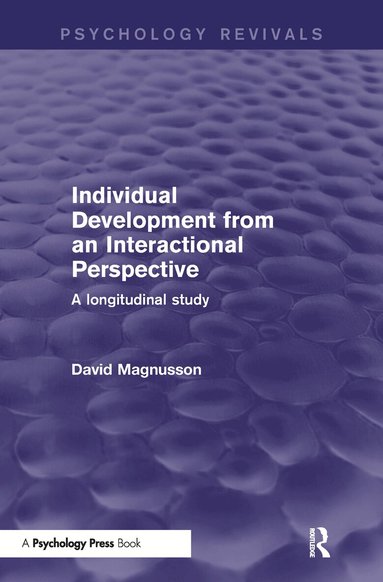 David Magnusson - Individual Development from an Interactional Perspective (Psychology Revivals), Inbunden