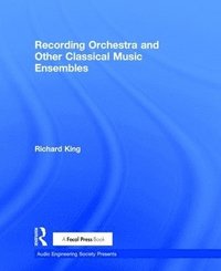 bokomslag Recording Orchestra and Other Classical Music Ensembles