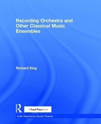 bokomslag Recording Orchestra and Other Classical Music Ensembles