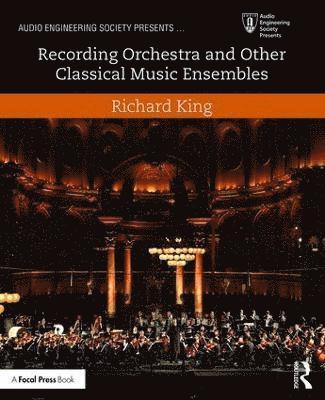 bokomslag Recording Orchestra and Other Classical Music Ensembles