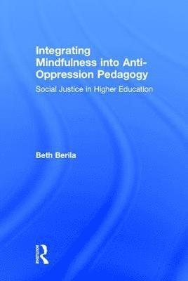 bokomslag Integrating Mindfulness into Anti-Oppression Pedagogy