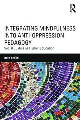 bokomslag Integrating Mindfulness into Anti-Oppression Pedagogy