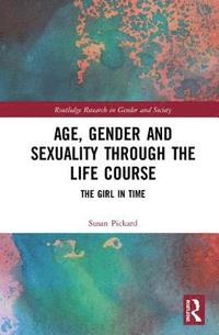 bokomslag Age, Gender and Sexuality through the Life Course