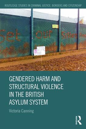 Victoria Canning - Gendered Harm and Structural Violence in the British Asylum System, Inbunden