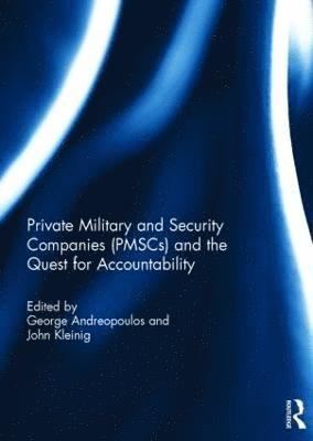 bokomslag Private Military and Security Companies (PMSCs) and the Quest for Accountability