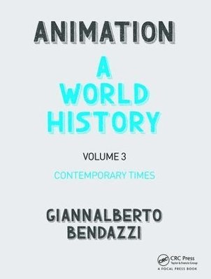 Giannalberto Bendazzi, Nanyang Technological University of Singapore) Bendazzi, Giannalberto (Visting professor - Animation: A World History, Inbunden