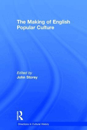 John Storey - Making of English Popular Culture, Inbunden
