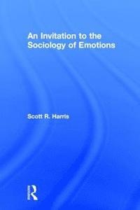 bokomslag An Invitation to the Sociology of Emotions
