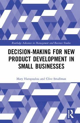 Mary Haropoulou, Clive Smallman - Decision-making for New Product Development in Small Businesses, Inbunden
