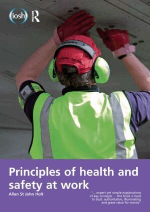 Allan St John Holt, Jim Allen - Principles of Health and Safety at Work, Häftad