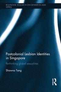 bokomslag Postcolonial Lesbian Identities in Singapore
