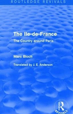 bokomslag The Ile-de-France (Routledge Revivals)